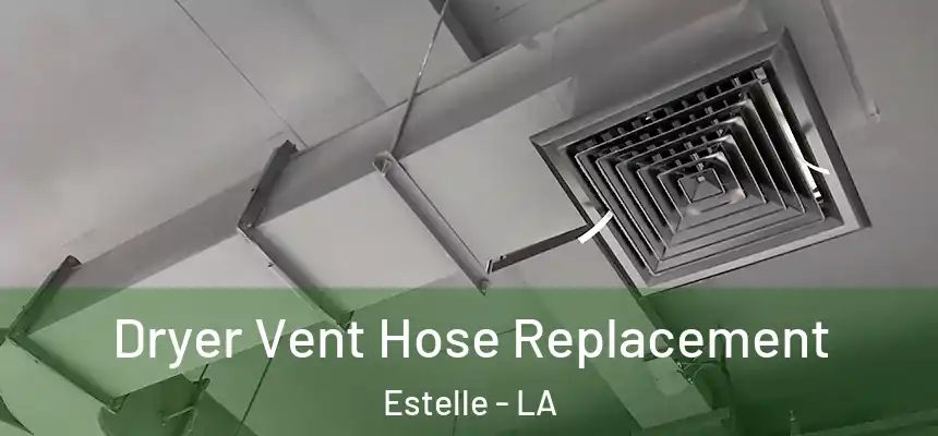  Dryer Vent Hose Replacement Estelle - LA