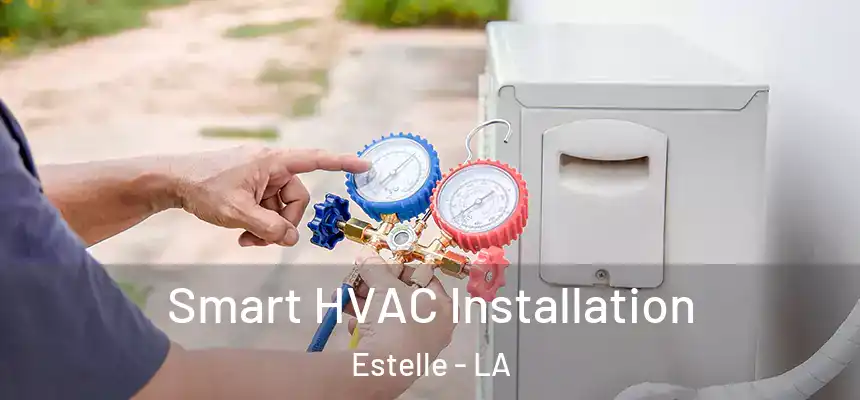  Smart HVAC Installation Estelle - LA